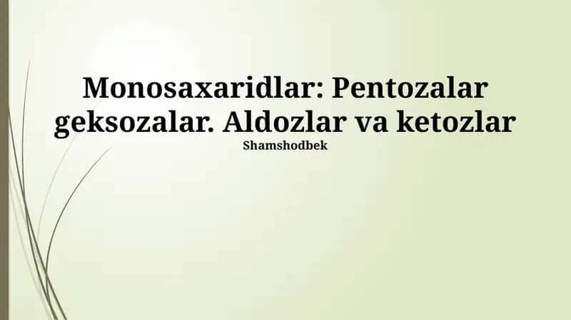 Monosaxaridlar: Pentozalar va Geksozalar 1