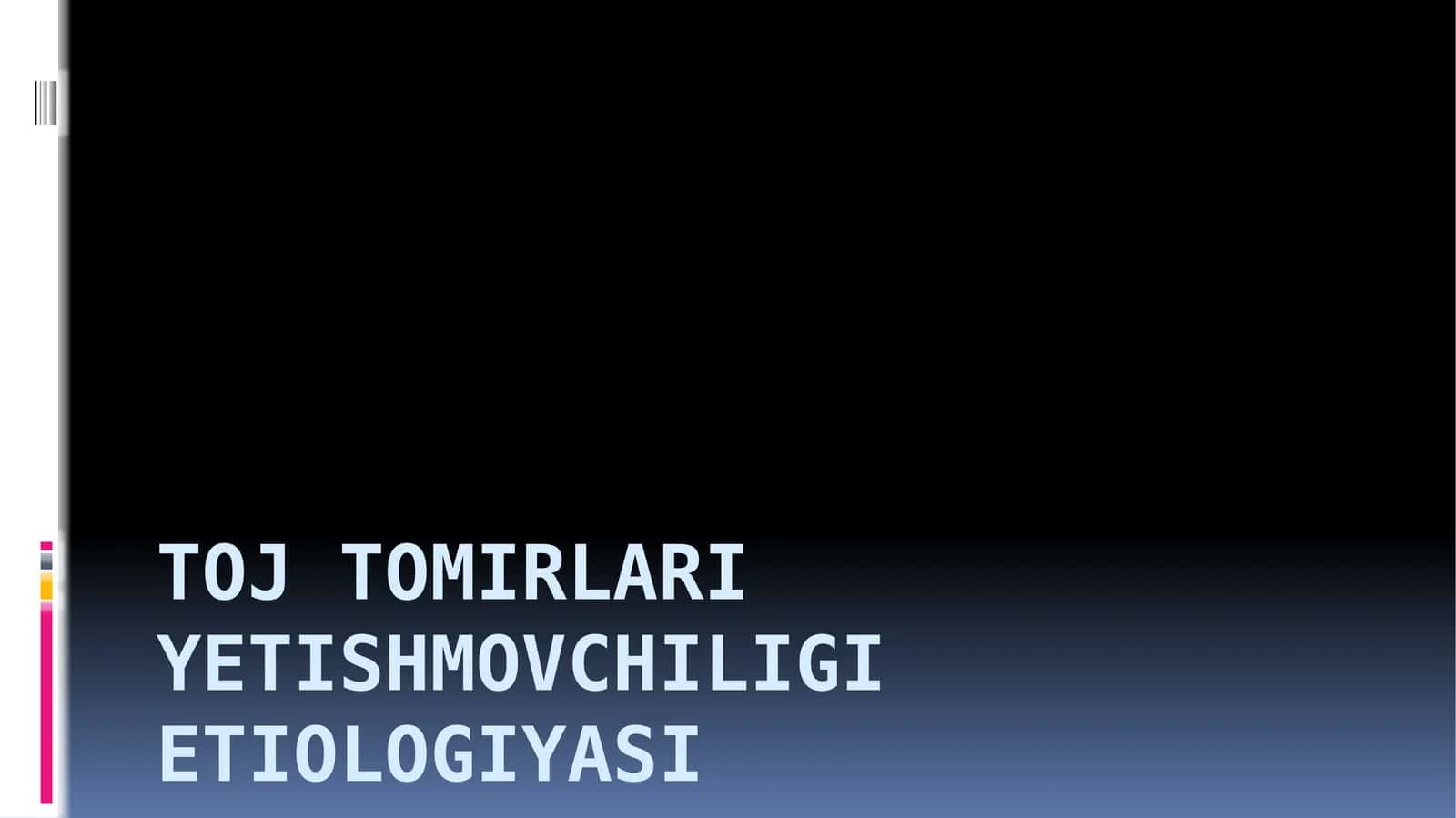 Toj tomirlari yetishmovchiligi etiologiyasi 1