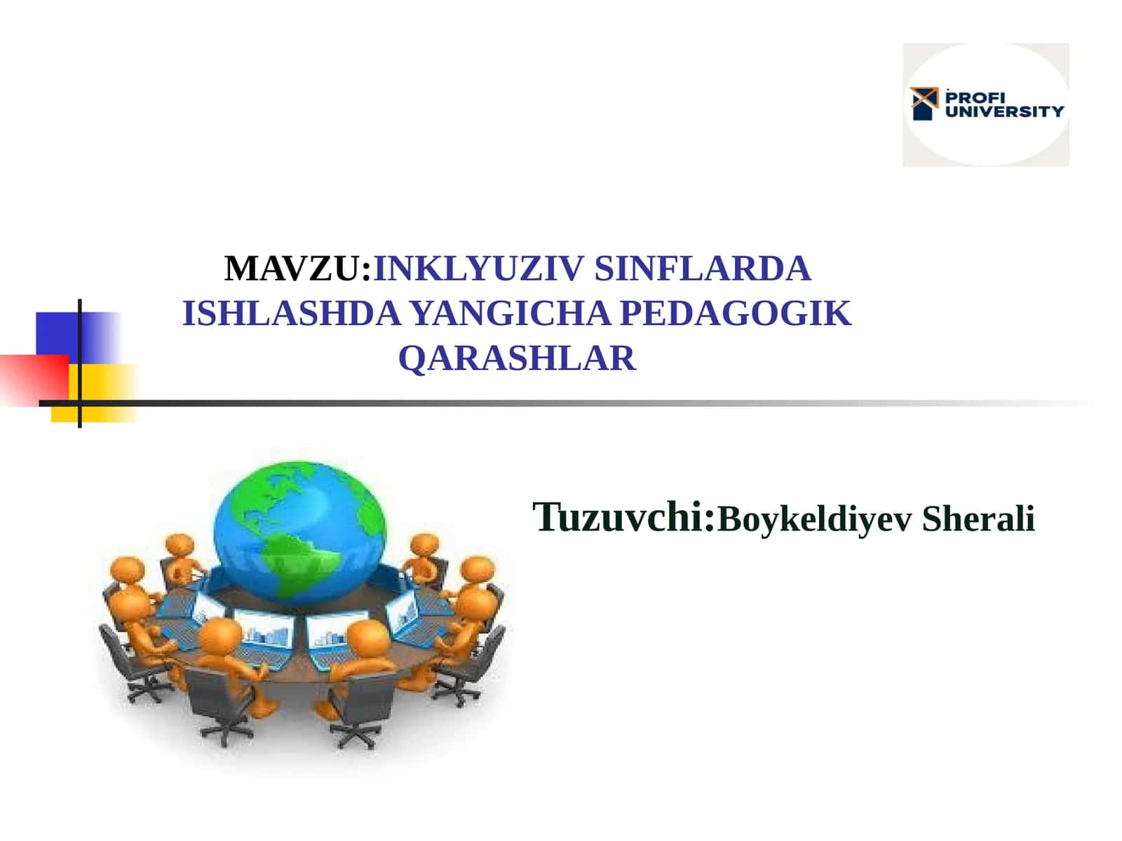 INKLYUZIV SINFLARDA ISHLASHDA YANGICHA PEDAGOGIK QARASHLAR 1