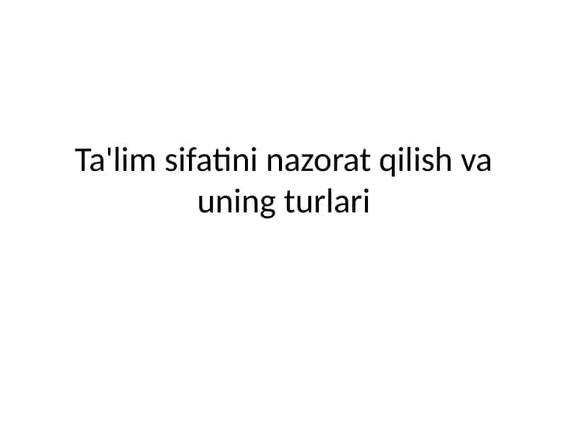 Ta'lim sifatini nazorat qilish va uning turlari 1