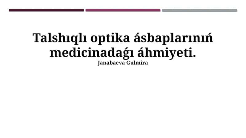 Talshıqlı optika ásbaplarınıń medicinadaǵı áhmiyeti 1