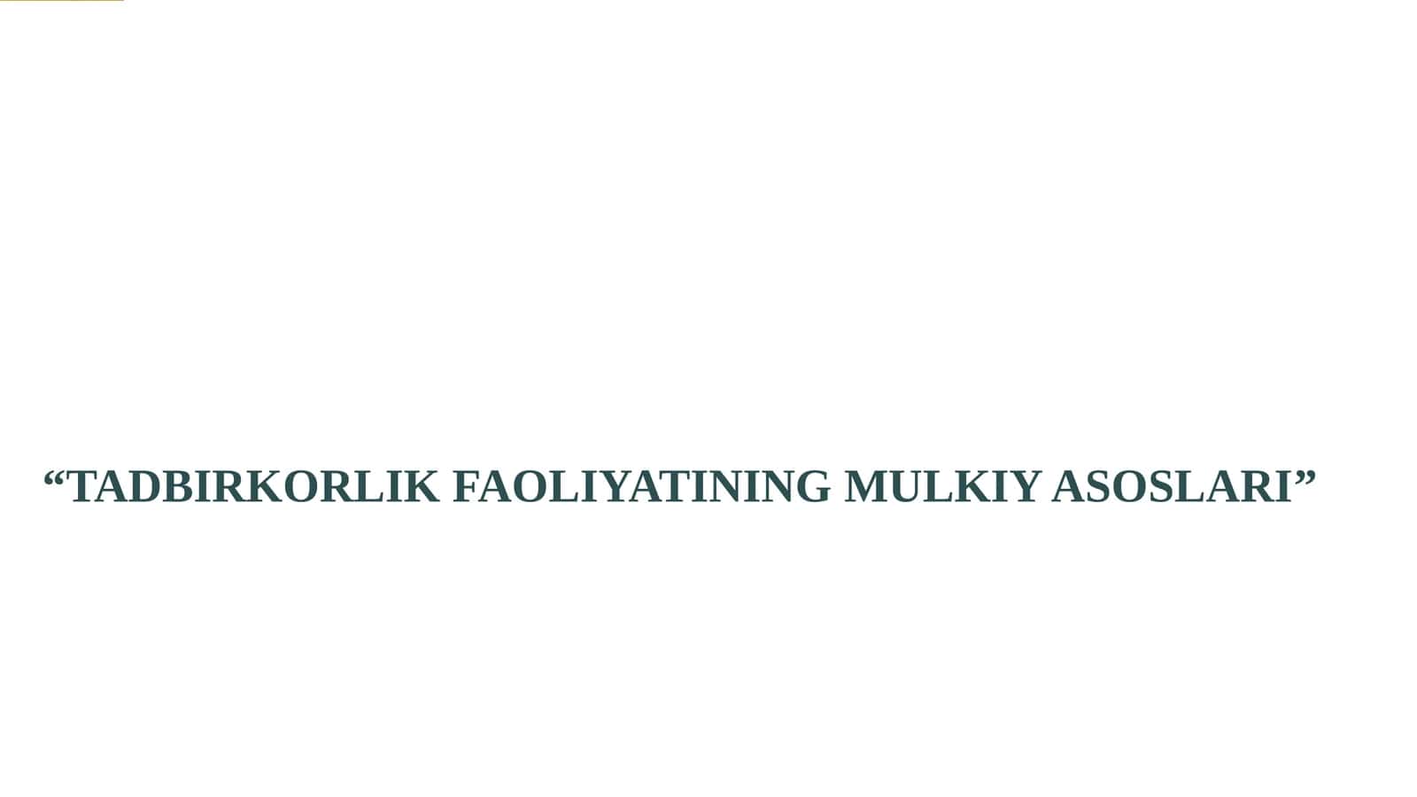 TADBIRKORLIK FAOLIYATINING MULKIY ASOSLARI 1
