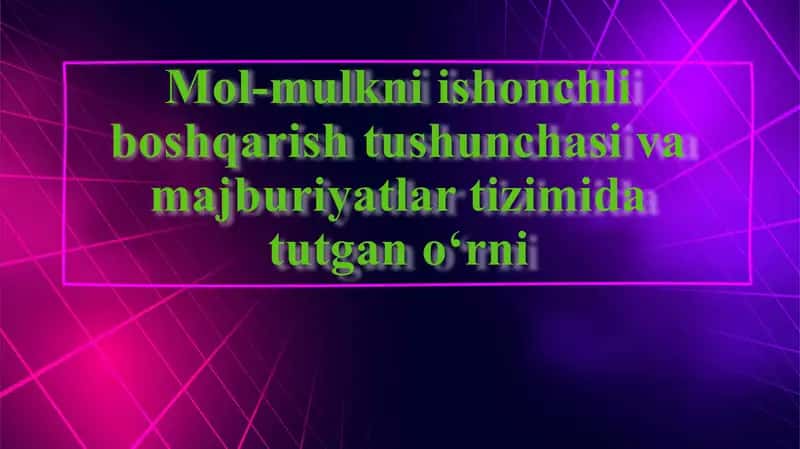 Mol-mulkniishonchliboshqarish 1