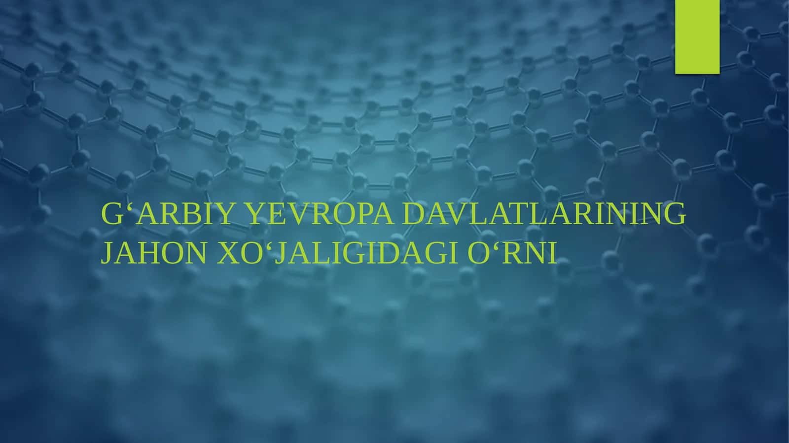 G‘ARBIY YEVROPA DAVLATLARINING JAHON XO‘JALIGIDAGI O‘RNI 1