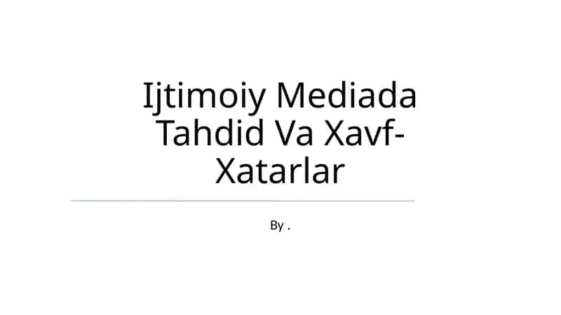 Ijtimoiy Mediada Tahdid Va Xavf- Xatarlar 1