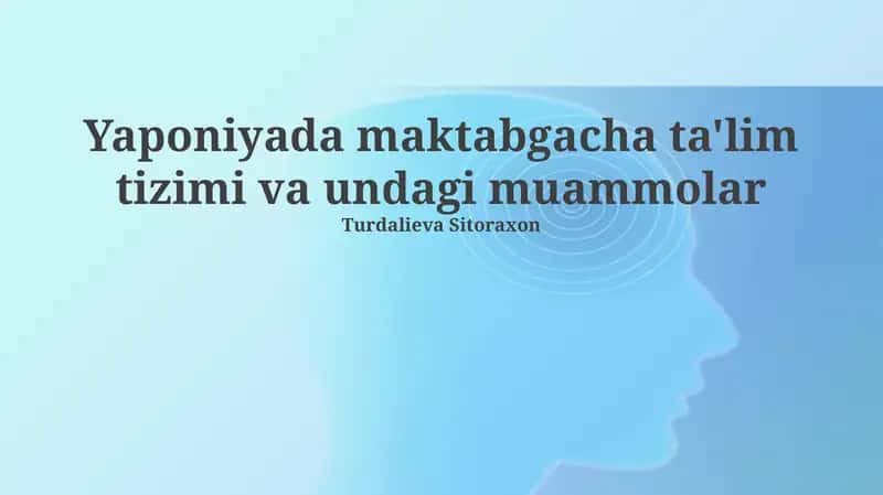 Yaponiyada maktabgacha ta'lim tizimi va undagi muammolar 1