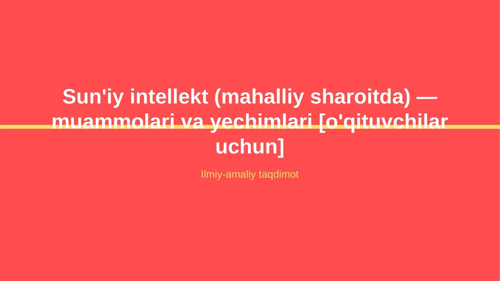 Sun'iy intellekt (mahalliy sharoitda) — muammolari va yechimlari [o'qituvchilar uchun] 1