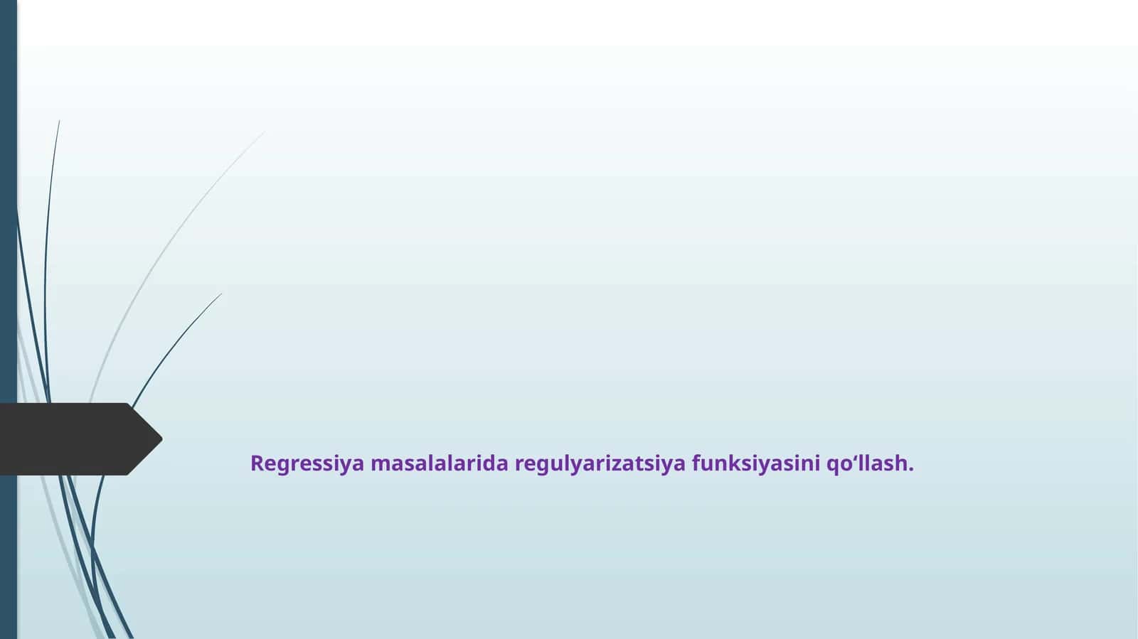 Regressiya masalalarida regulyarizatsiya funksiyasini qoʻllash 1