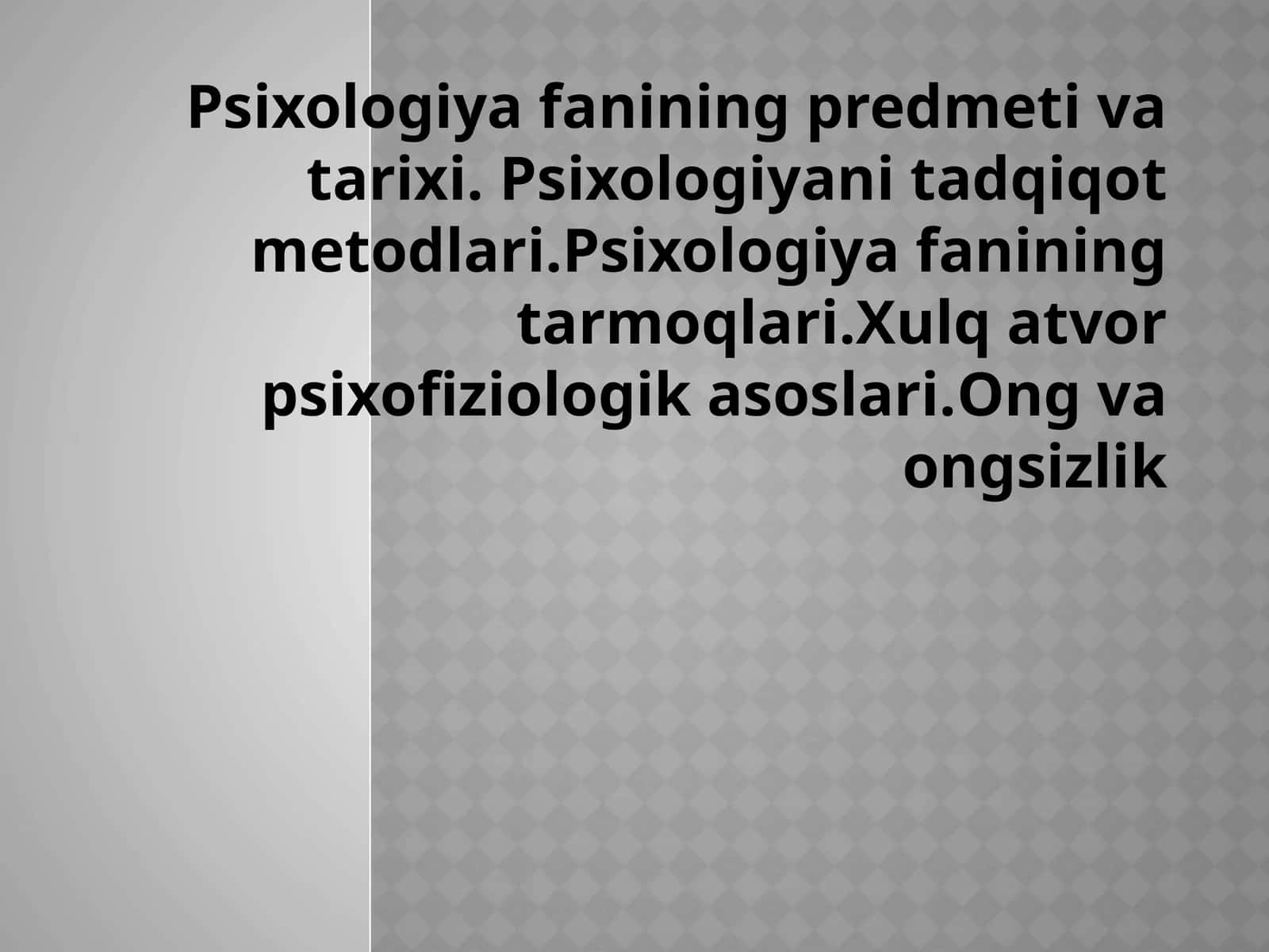 Psixologiya fanining predmeti va tarixi 1
