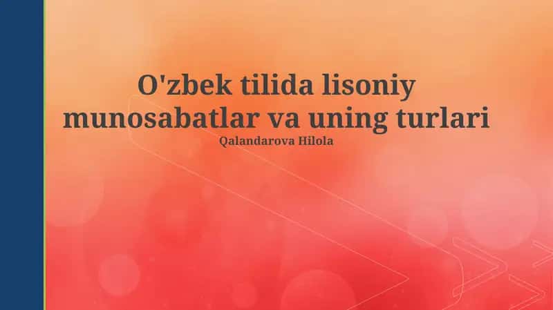 O'zbek tilida lisoniy munosabatlar va uning turlari 1