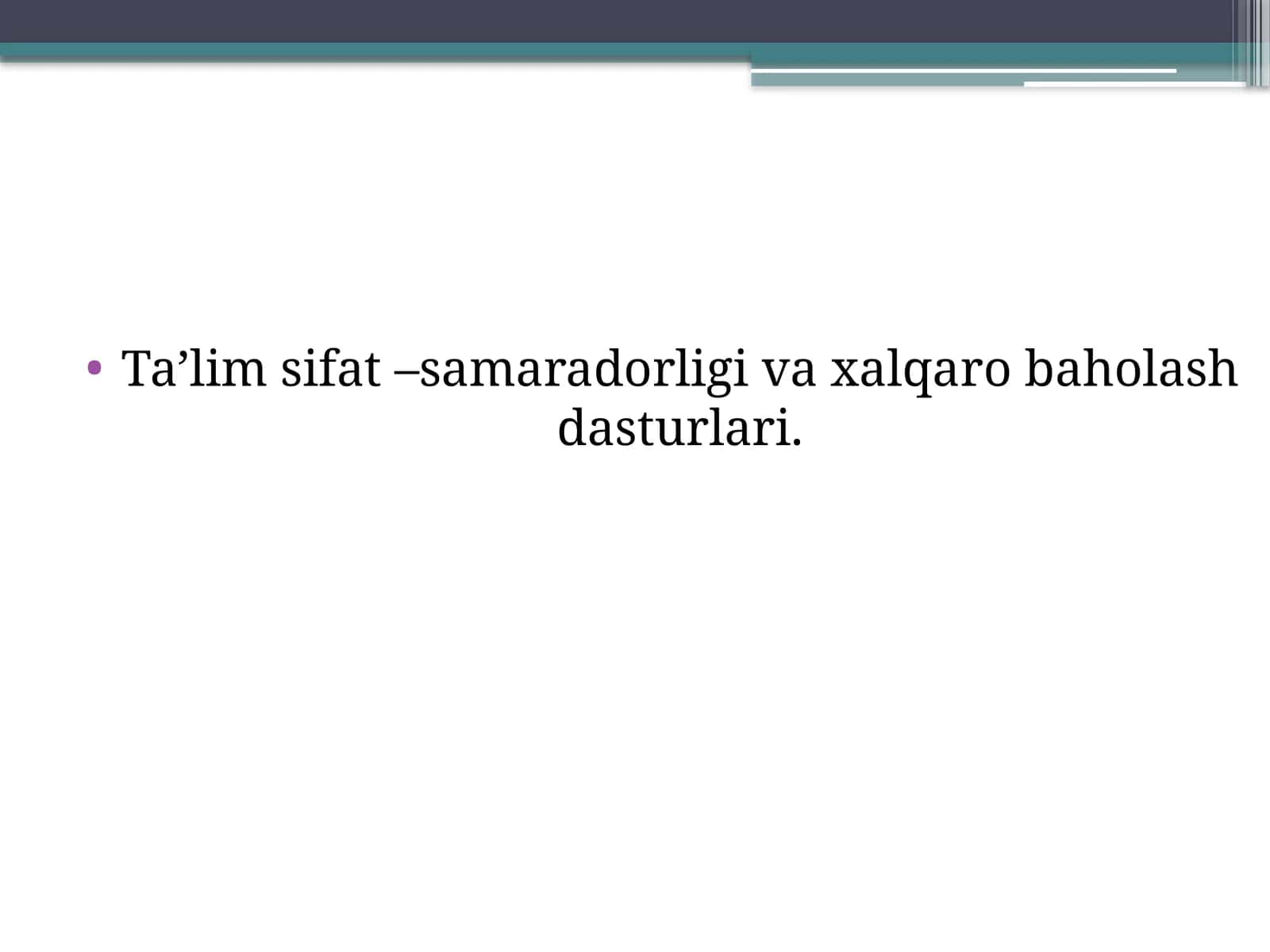 Ta’lim sifat –samaradorligi va xalqaro baholash dasturlari 1