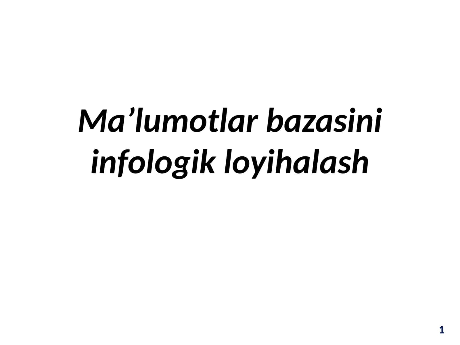 Ma’lumotlarbazasiniinfologikloyihalash 1