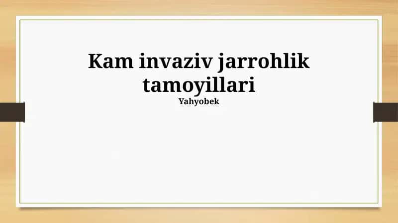 Kam invaziv jarrohlik tamoyillari 1