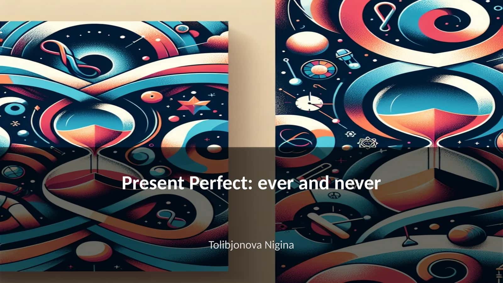 Present Perfect: ever and never 1