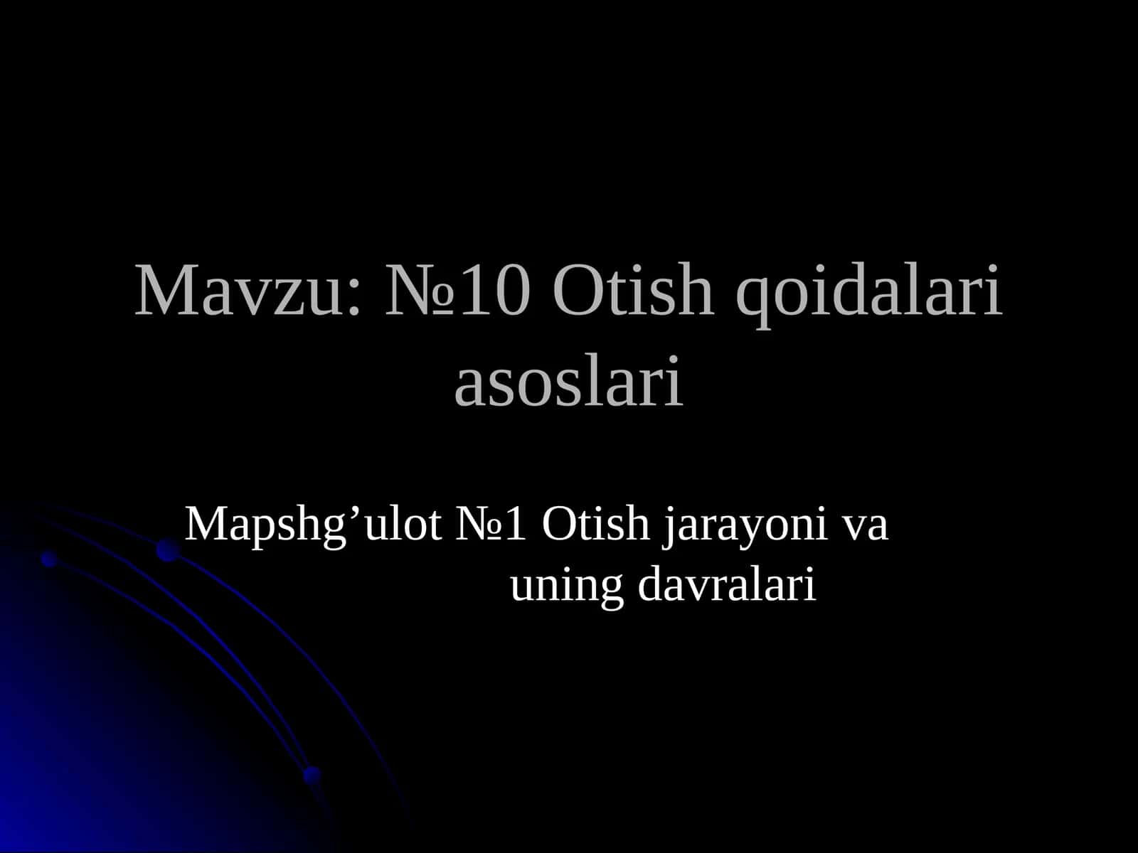 №10 Otish qoidalari asoslari 1