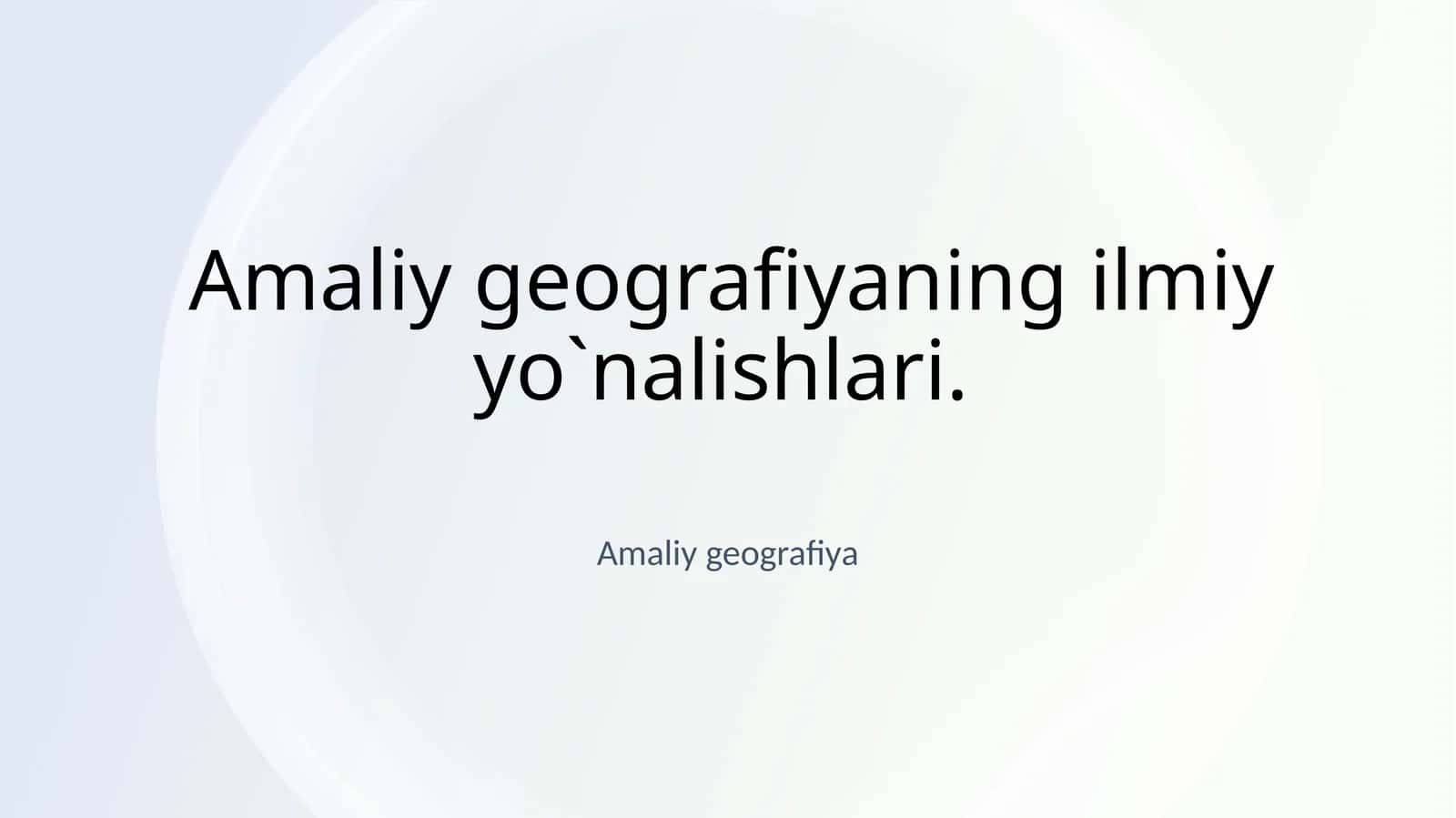 Amaliy geografiyaning ilmiy yo'nalishlari 1