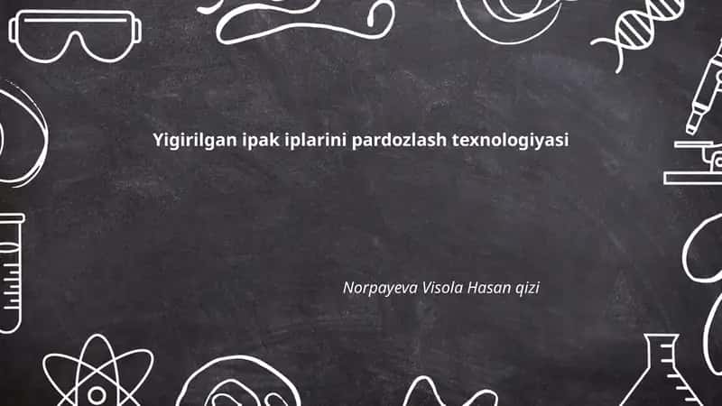 Yigirilgan ipak iplarini pardozlash texnologiyasi 1
