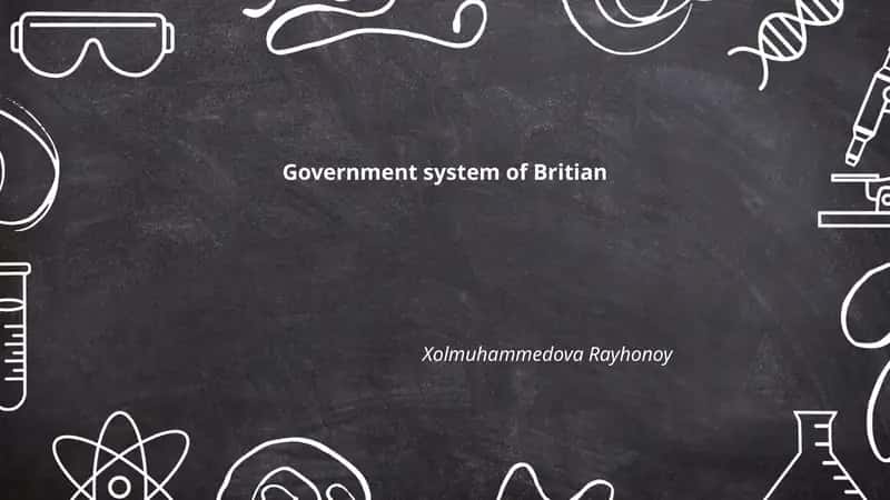 Government system of Britian, Xolmuhammedova Rayhonoy 1