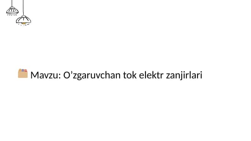 O’zgaruvchan tok elektr zanjirlari 1