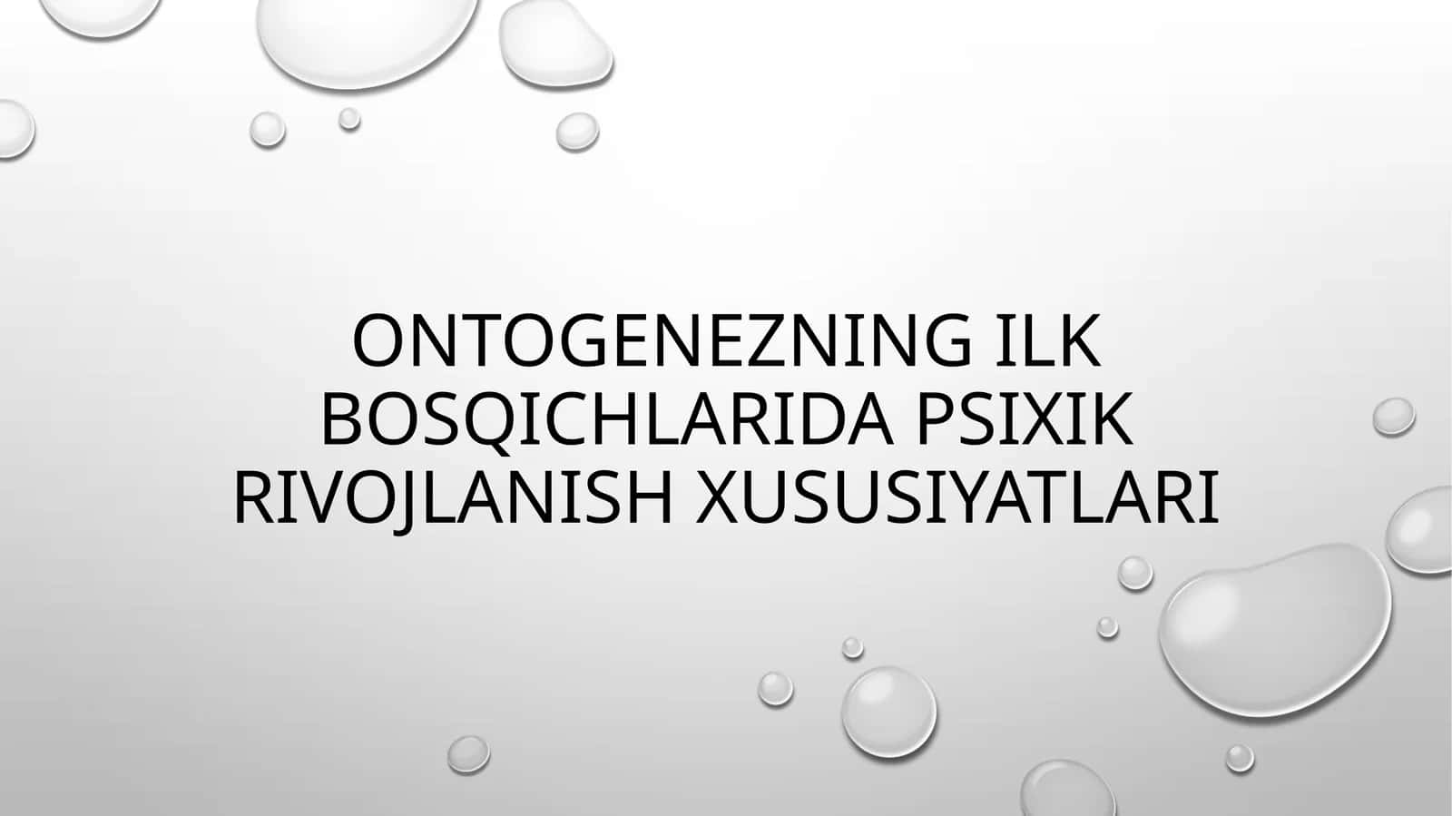 Ontogenezning ilkbosqichlari dapsixik rivojlanish xususiyatlari 1