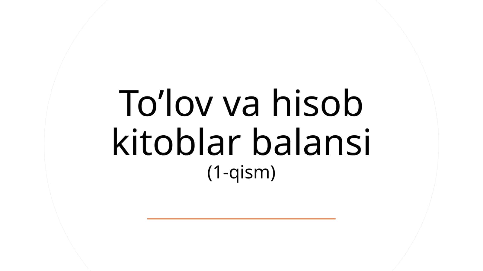 To’lov va hisob kitoblar balansi (1-qism) 1