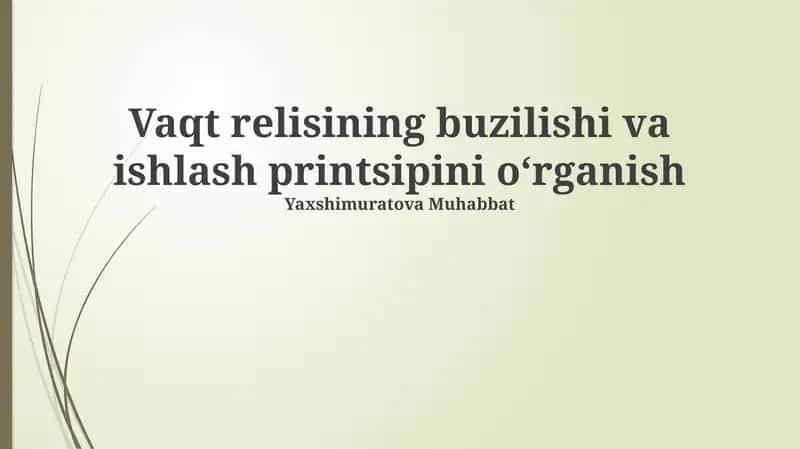 Vaqt relisining buzilishi va ishlash printsipini oʻrganish 1