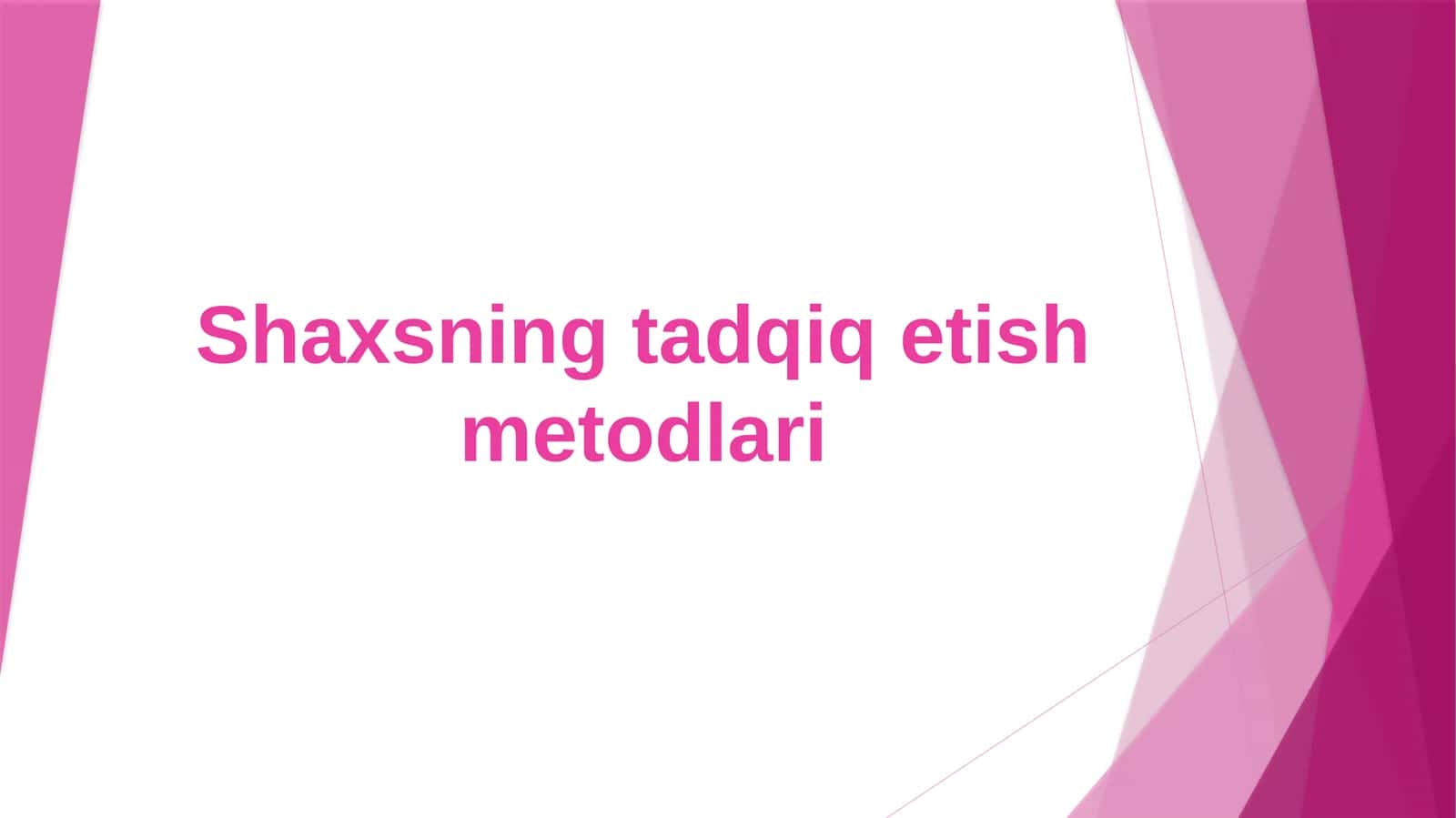 Shaxsning tadqiq etish metodlari 1