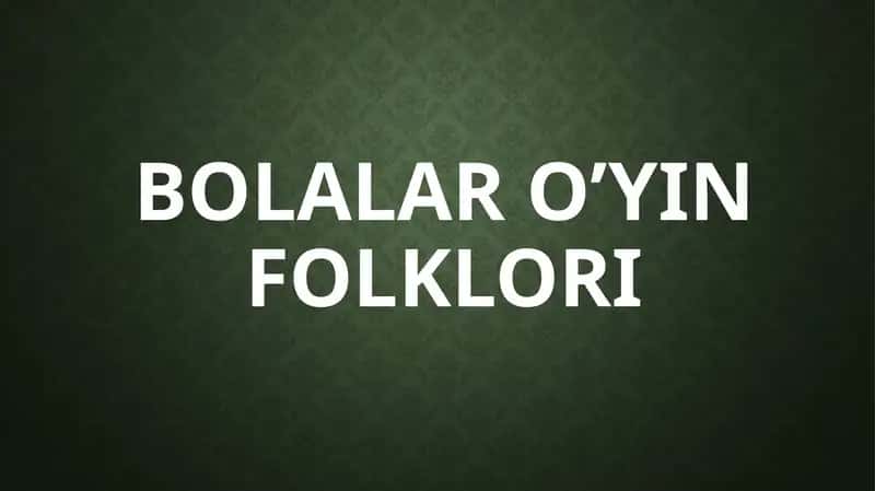 Bolalar o'yin folklori 1
