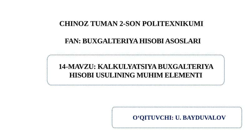Kalkulyatsiya buxgalteriya hisobi usulining muhim elementi. 1