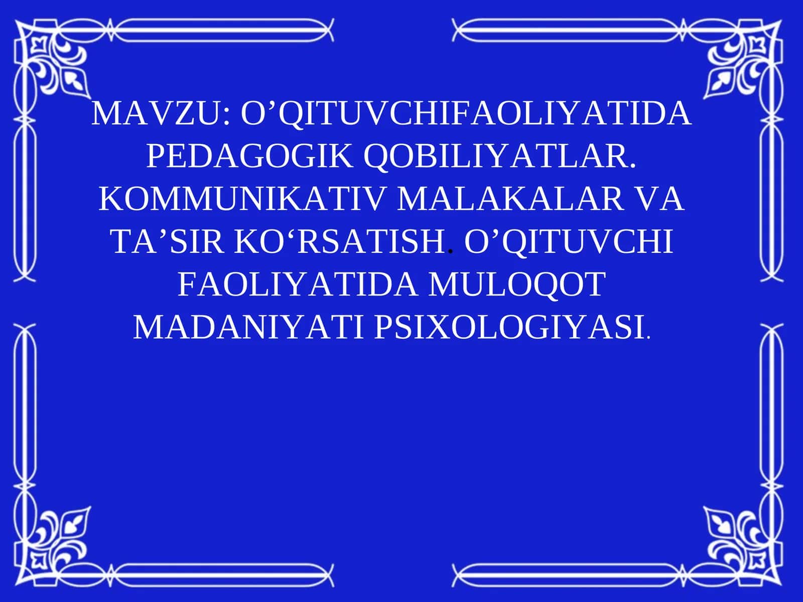O’QITUVCHIFAOLIYATIDA PEDAGOGIK QOBILIYATLAR 1
