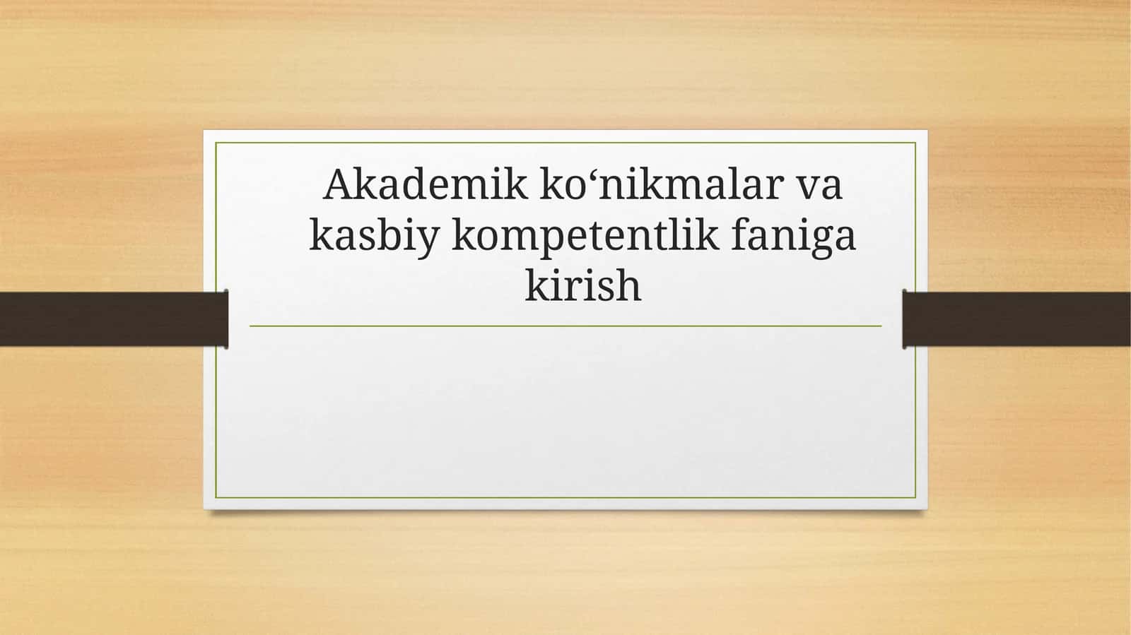 AKADEMIKKO‘NIKMALARVAKASBIYKOMPETENTLIKTUSHUNCHASI 1