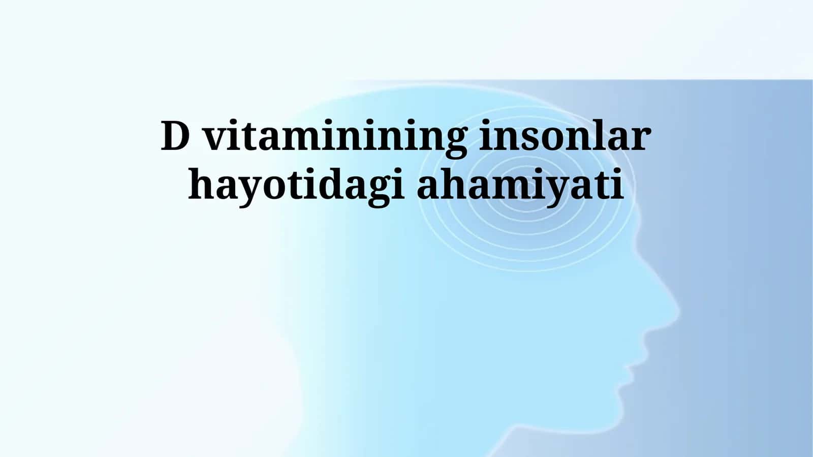 D vitaminining insonlar hayotidagi ahamiyati 1