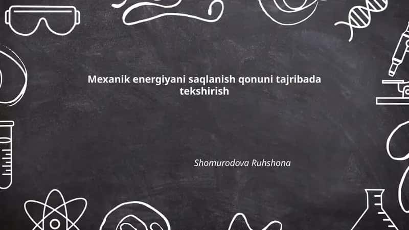 Mexanik energiyani saqlanish qonuni tajribada tekshirish 1