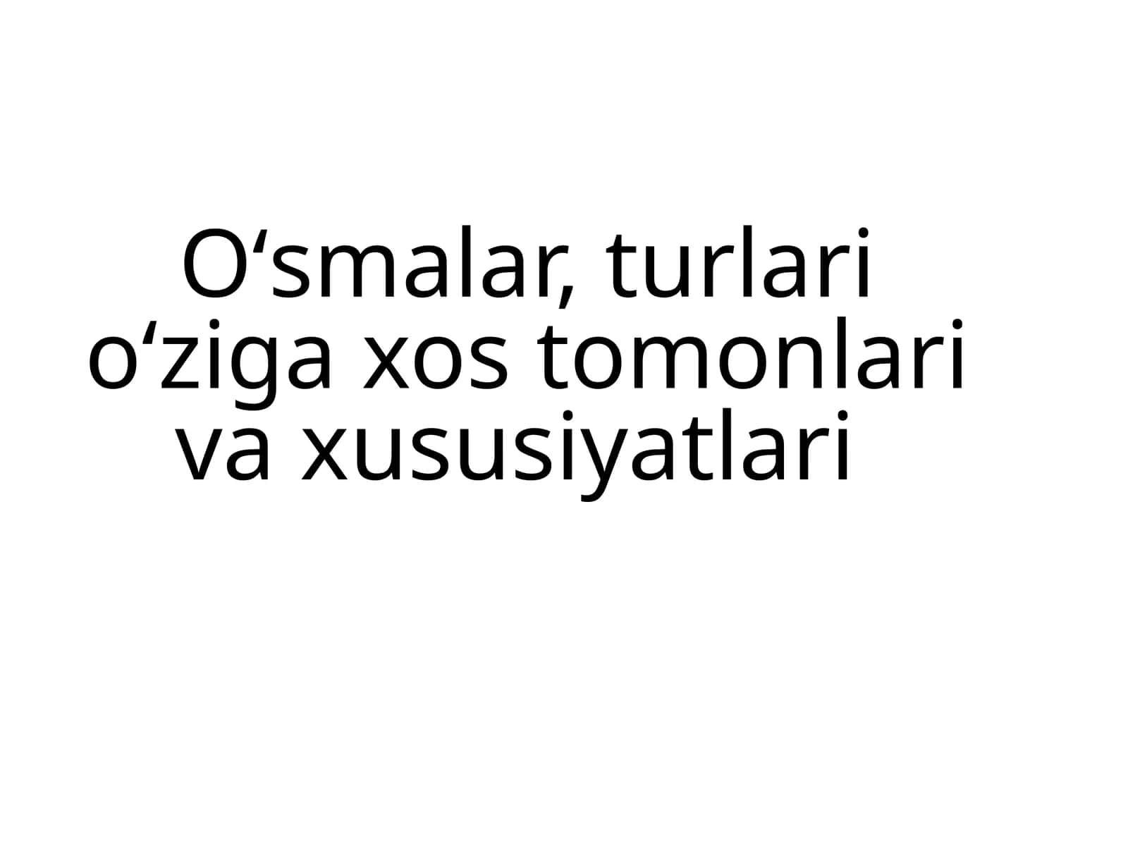 O‘smalar turlari oʻziga xos tomonlari va xususiyatlari 1