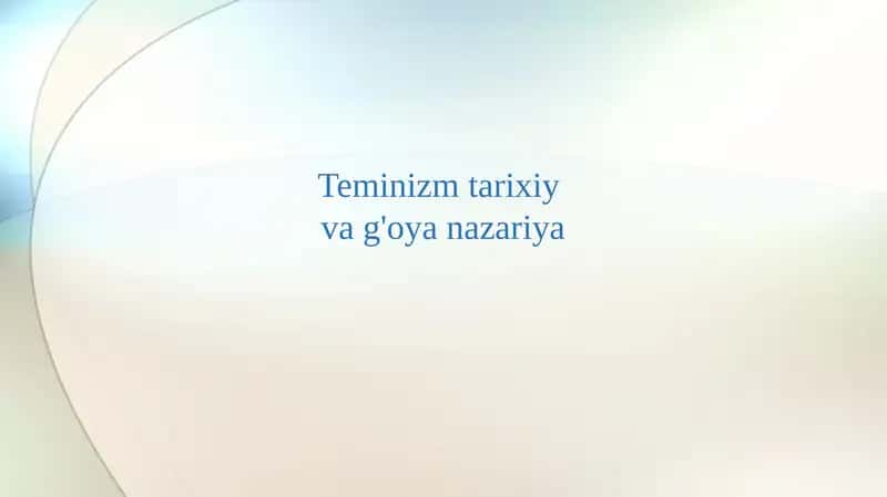 Teminizm tarixiy va g'oya nazariya 1