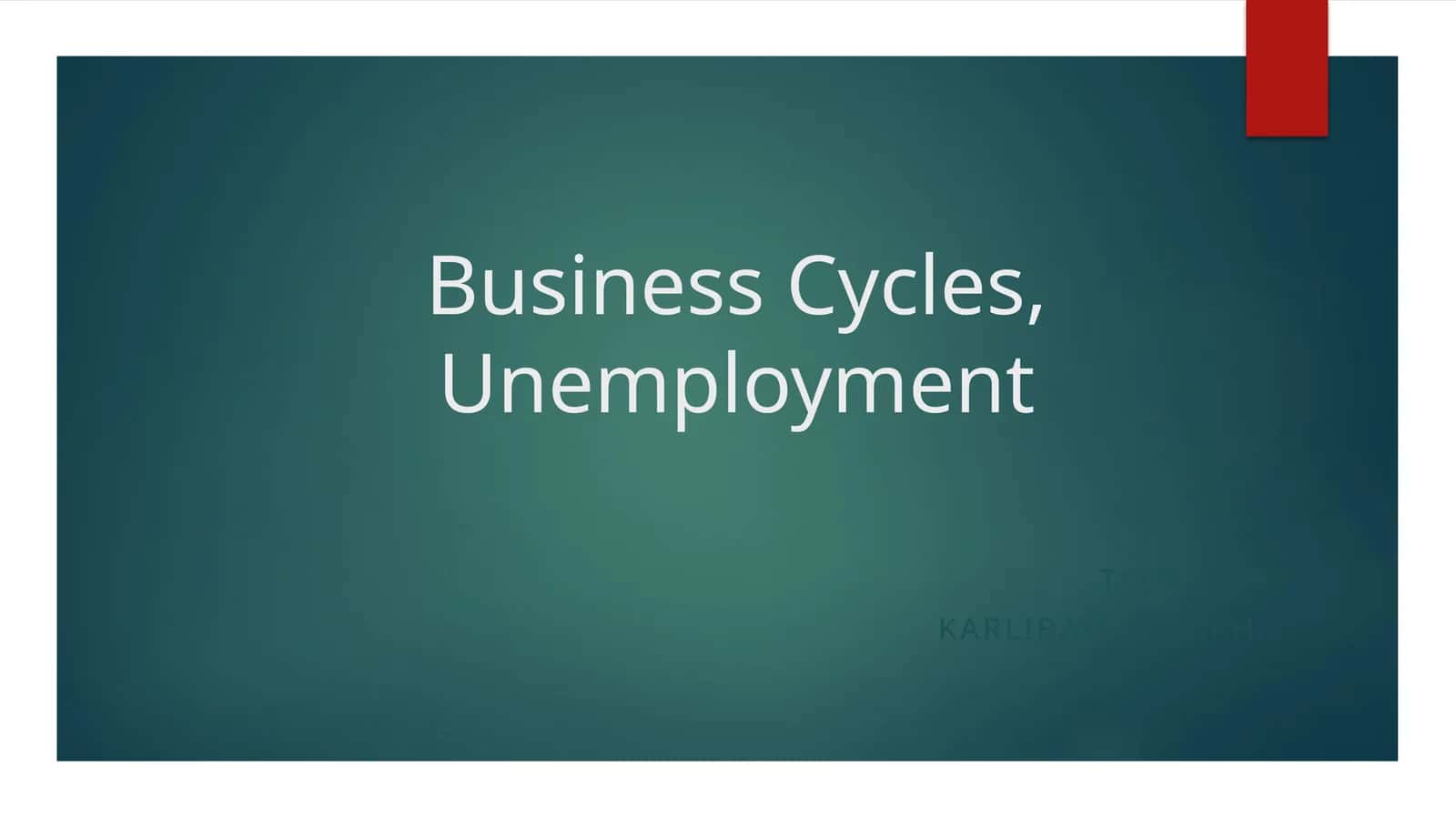 Business Cycles, Unemployment 1