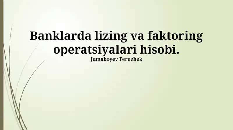 XMHS standartlari bo'yicha lizing va faktoring operatsiyalarining hisobi 1