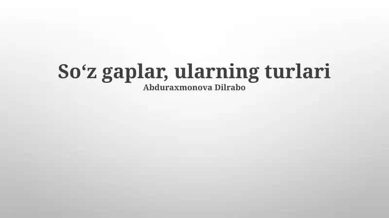 Soʻz gaplar, ularning turlari 1