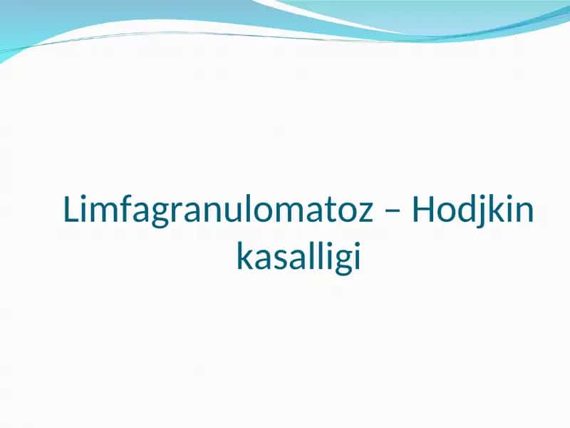Limfagranulomatoz – Hodjkin kasalligi 1