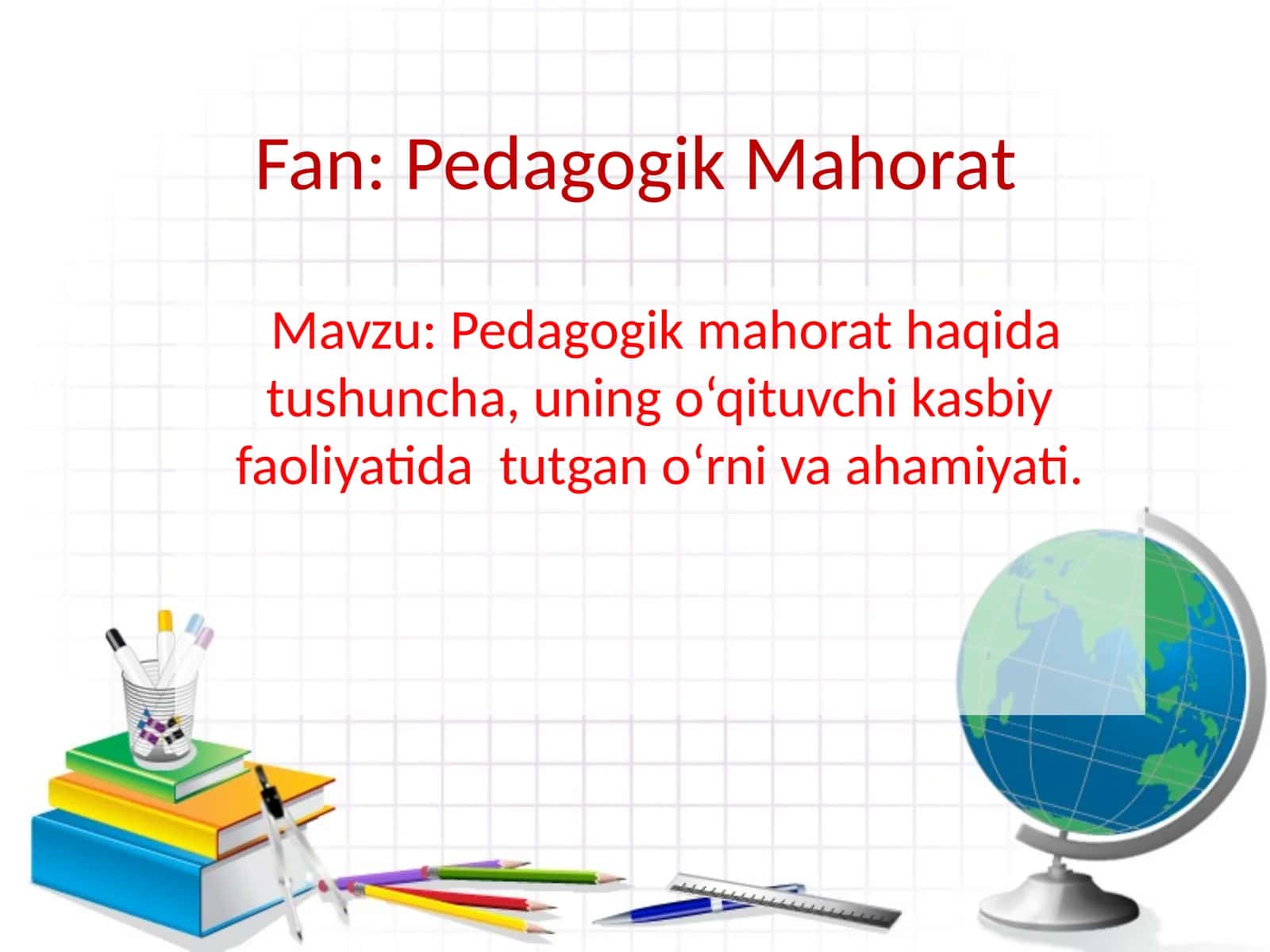 Pedagogik mahorat haqida tushuncha, uning o‘qituvchi kasbiy faoliyatida tutgan o‘rni va ahamiyati 1