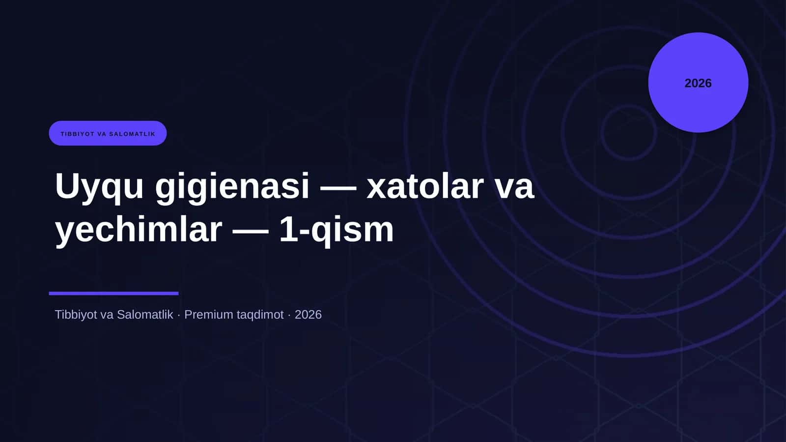 Uyqu gigienasi — xatolar va yechimlar — 1-qism 1