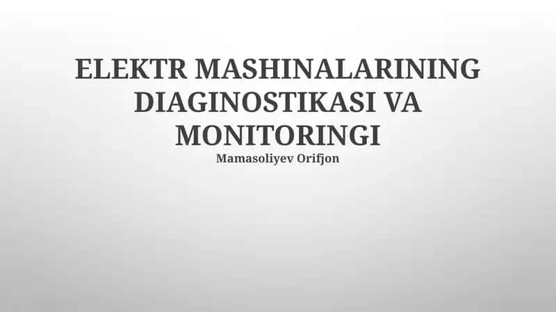ELEKTR MASHINALARINING DIAGINOSTIKASI VA MONITORINGI 1