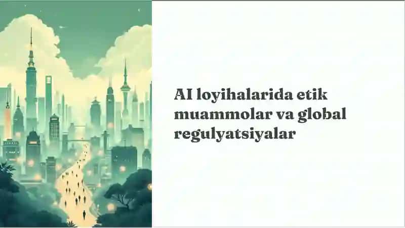 AI-loyihalarida-etik-muammolar-va-global-regulyatsiyalar