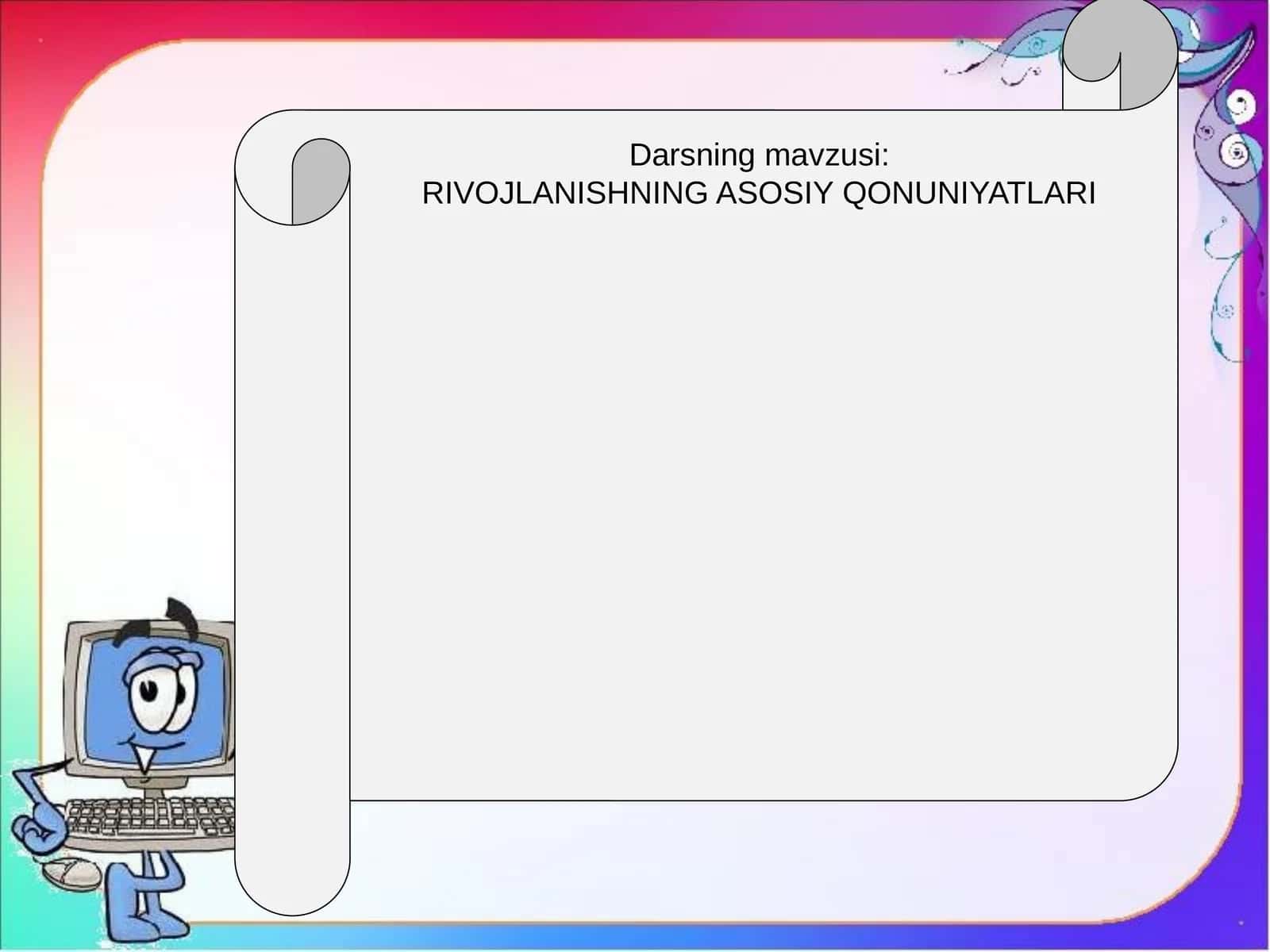 RIVOJLANISHNING ASOSIY QONUNIYATLARI 1