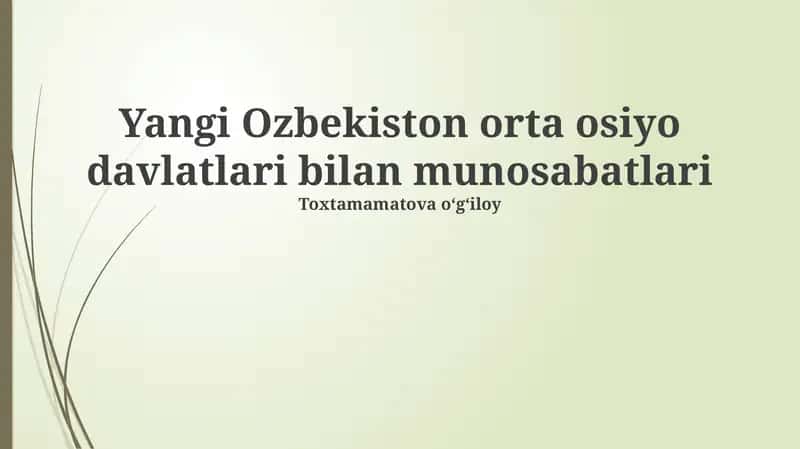 Yangi O'zbekiston orta osiyo davlatlari bilan munosabatlari 1