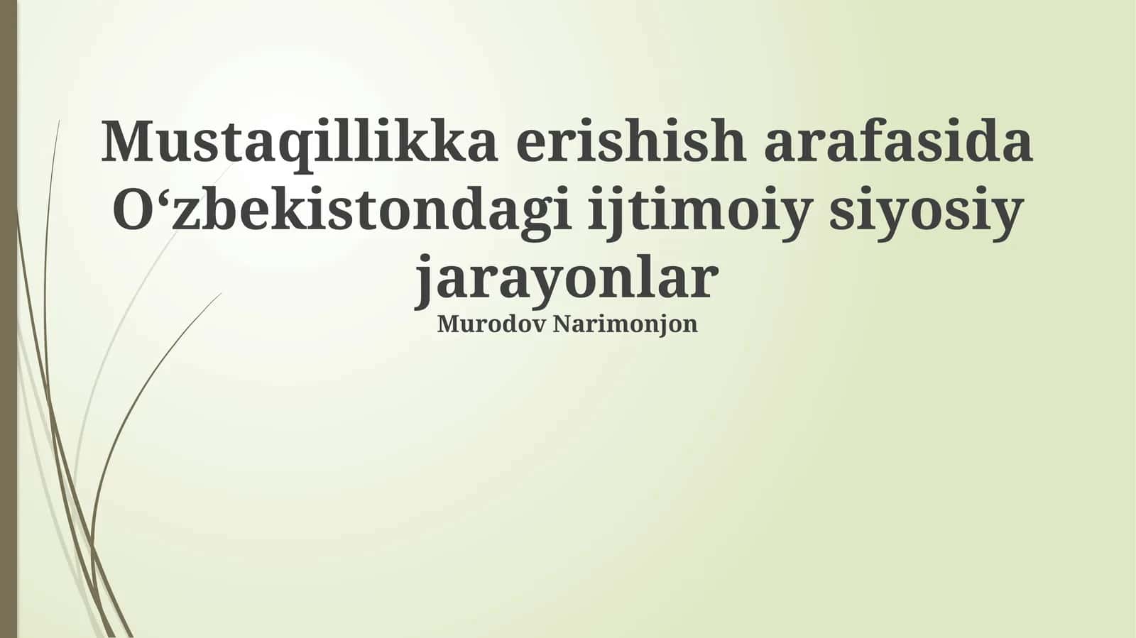Mustaqillikka erishish arafasida Oʻzbekistondagi ijtimoiy siyosiy jarayonlar 1
