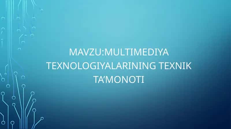 Multimediya texnologiyalarining texnik ta’monoti 1