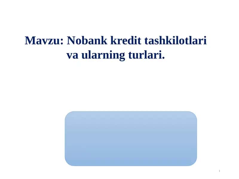 Nobankkredit tashkilotlari va ularning turlari 1