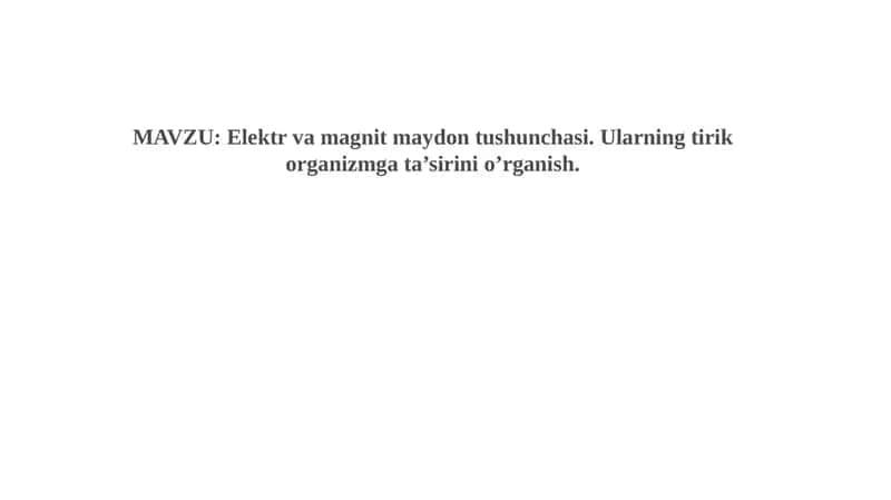 Elektr va magnit maydon tushunchasi 1