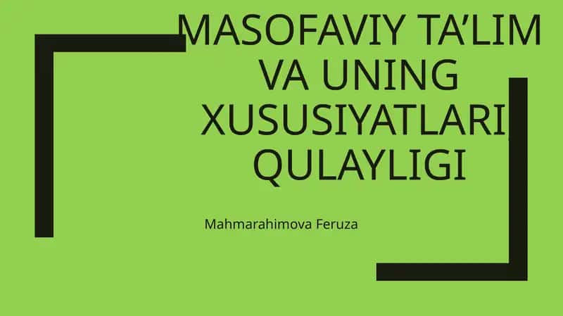 Masofaviy ta’lim va uning xususiyatlari, qulayligi 1
